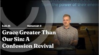 Grace is Greater than our Sin: A Confession Revival