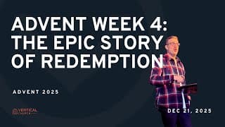 Advent Week 4: The Epic Story of Redemption
