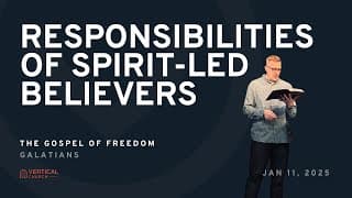  Responsibilities of Spirit Lead Believers Gal 6:1-10