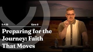 Preparing for the Journey: Faith That Moves
