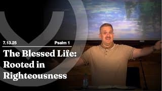 The Blessed Life: Rooted in Righteousness