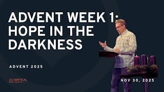 Advent Week 1: Hope in the Darkness